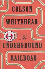 The Underground Railroad by Colson Whitehead